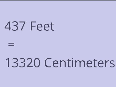 437 FEET TO CM