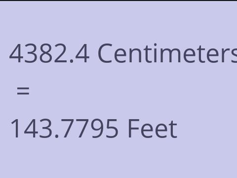 4382.4 CM TO FEET