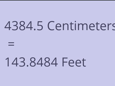 4384.5 CM TO FEET
