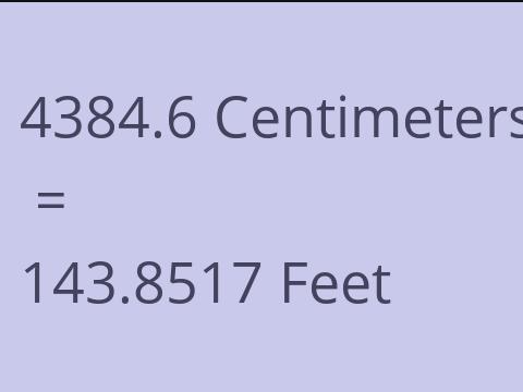 4384.6 CM TO FEET
