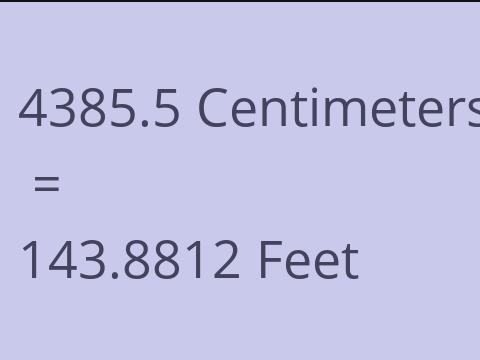 4385.5 CM TO FEET
