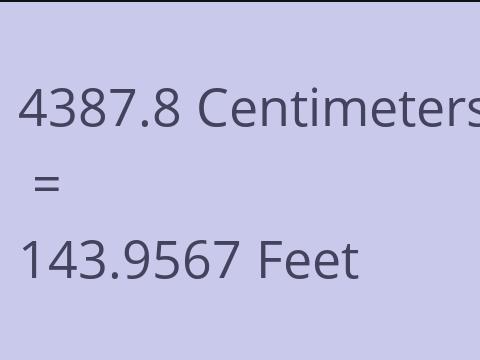4387.8 CM TO FEET
