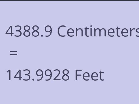 4388.9 CM TO FEET