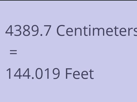 4389.7 CM TO FEET