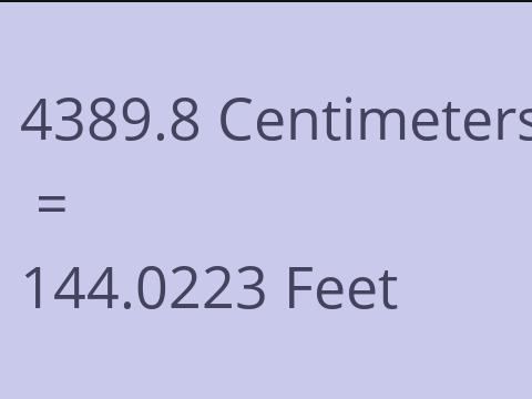 4389.8 CM TO FEET