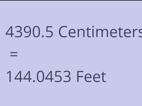 4390.5 CM TO FEET