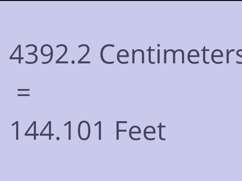 4392.2 CM TO FEET