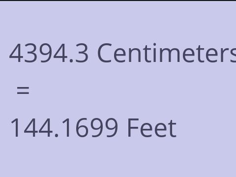 4394.3 CM TO FEET