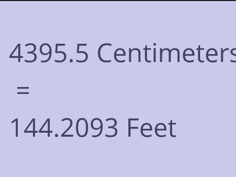 4395.5 CM TO FEET