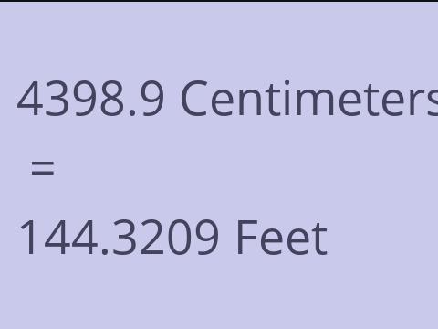 4398.9 CM TO FEET