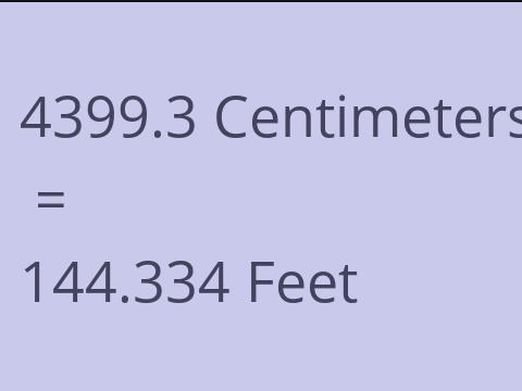4399.3 CM TO FEET