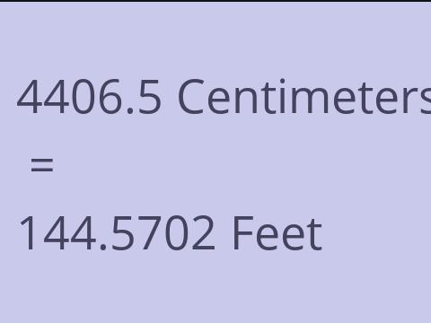 4406.5 CM TO FEET