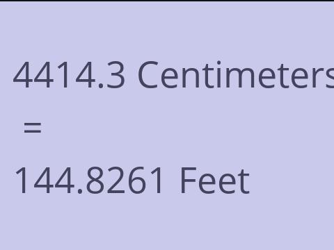4414.3 CM TO FEET