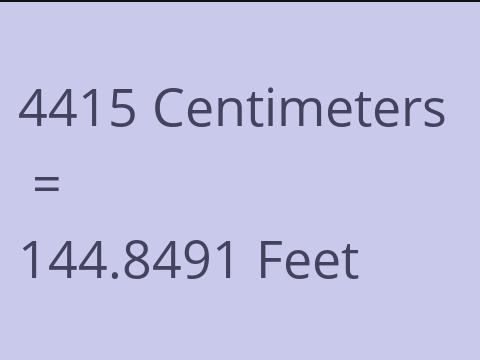 4415 CM TO FEET