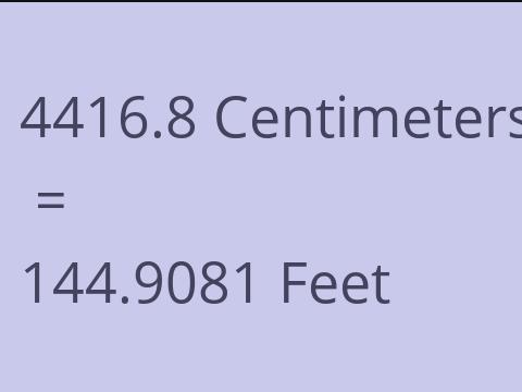 4416.8 CM TO FEET