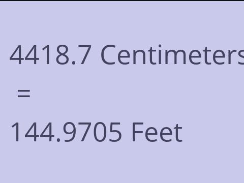 4418.7 CM TO FEET