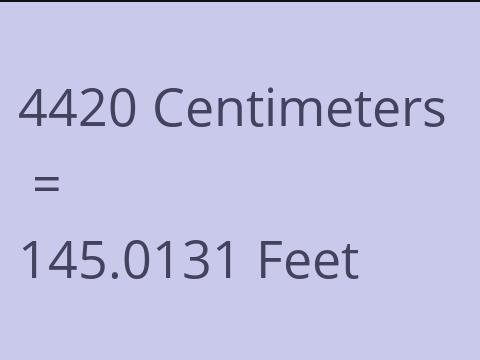 4420 CM TO FEET