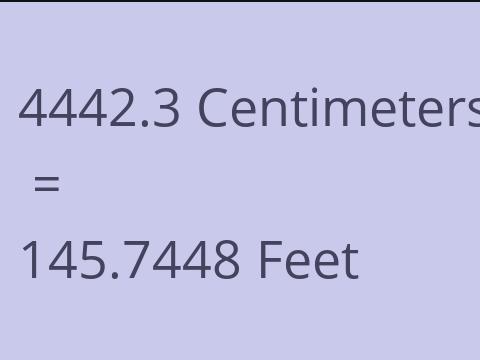 4442.3 CM TO FEET