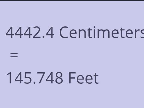4442.4 CM TO FEET