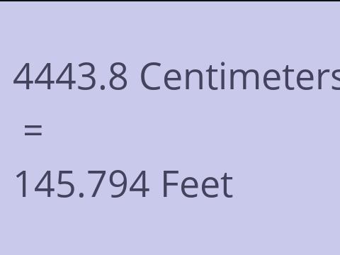 4443.8 CM TO FEET