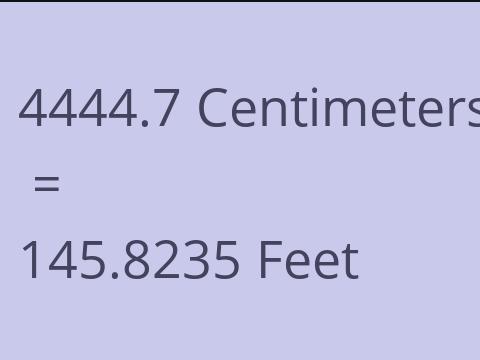 4444.7 CM TO FEET