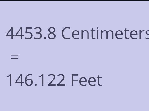 4453.8 CM TO FEET
