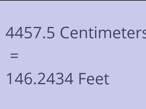 4457.5 CM TO FEET