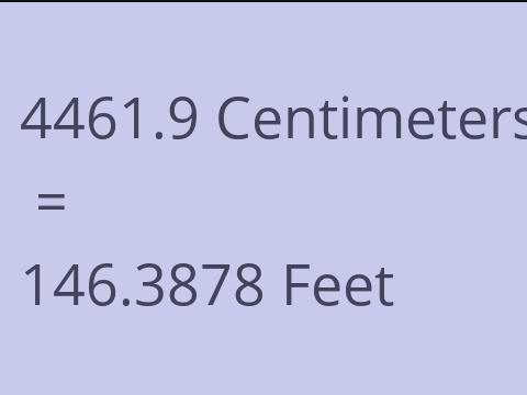 4461.9 CM TO FEET