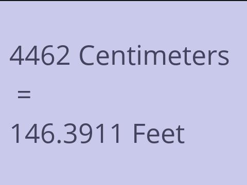 4462 CM TO FEET