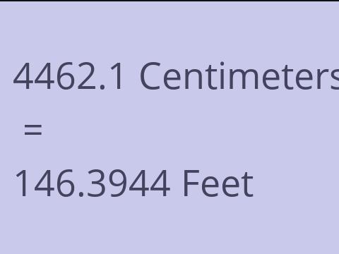 4462.1 CM TO FEET