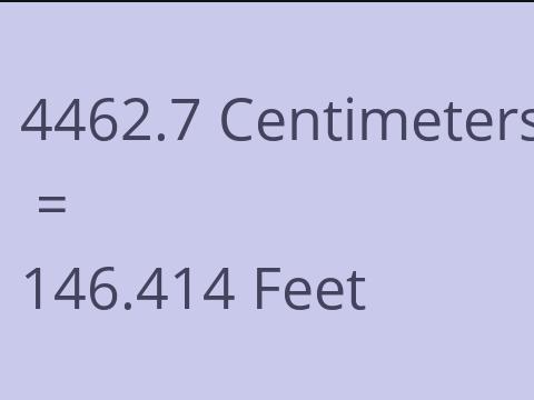 4462.7 CM TO FEET