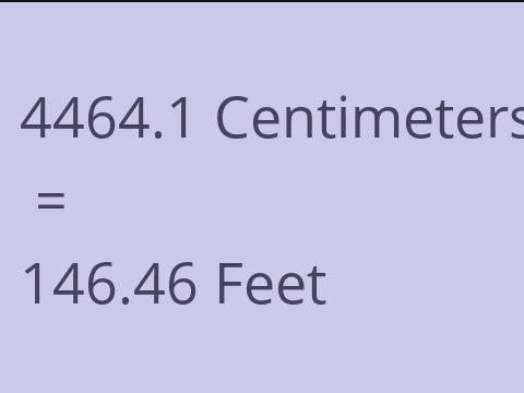 4464.1 CM TO FEET