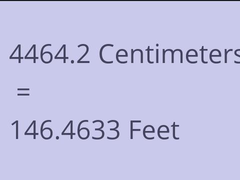 4464.2 CM TO FEET