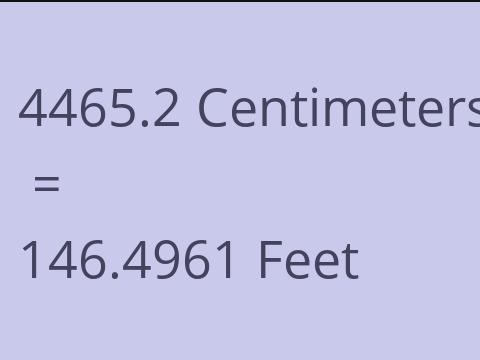 4465.2 CM TO FEET