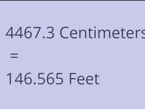 4467.3 CM TO FEET
