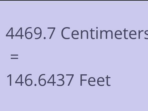 4469.7 CM TO FEET