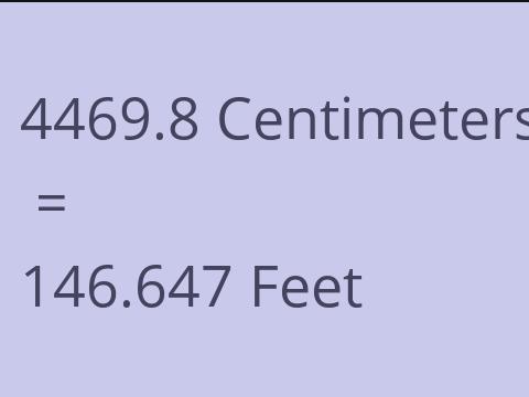 4469.8 CM TO FEET