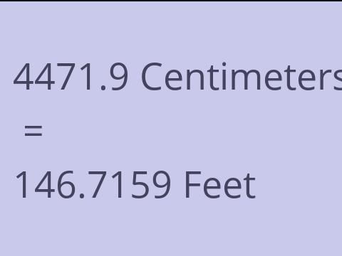 4471.9 CM TO FEET