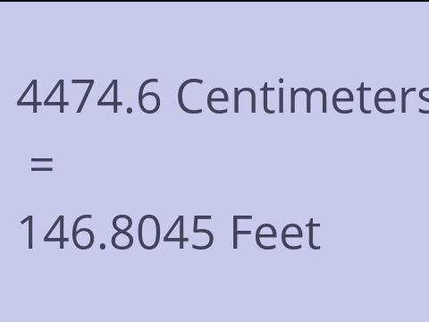 4474.6 CM TO FEET