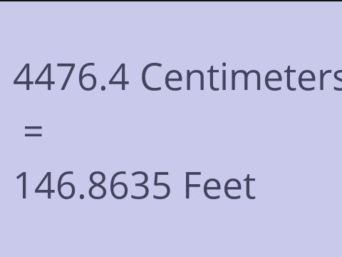 4476.4 CM TO FEET