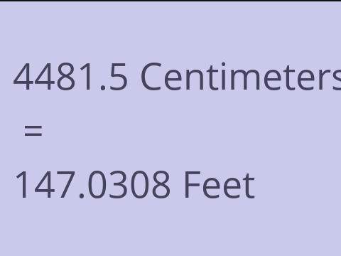 4481.5 CM TO FEET
