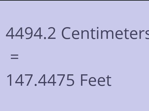 4494.2 CM TO FEET