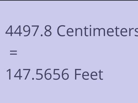 4497.8 CM TO FEET