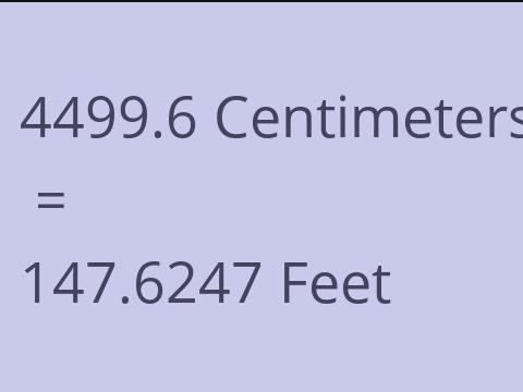 4499.6 CM TO FEET