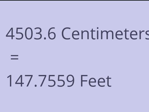 4503.6 CM TO FEET