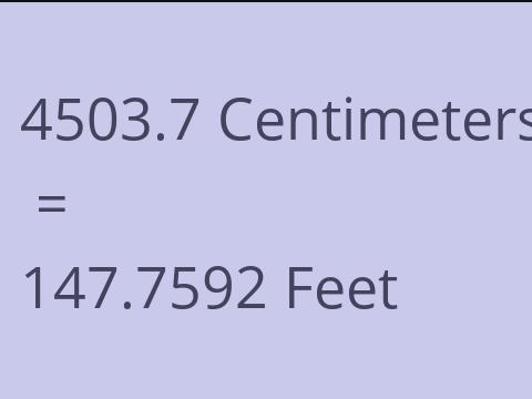 4503.7 CM TO FEET