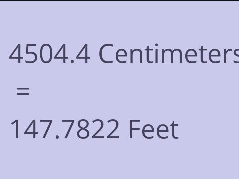 4504.4 CM TO FEET