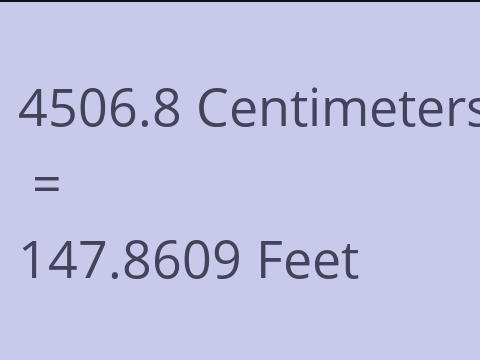 4506.8 CM TO FEET