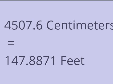 4507.6 CM TO FEET