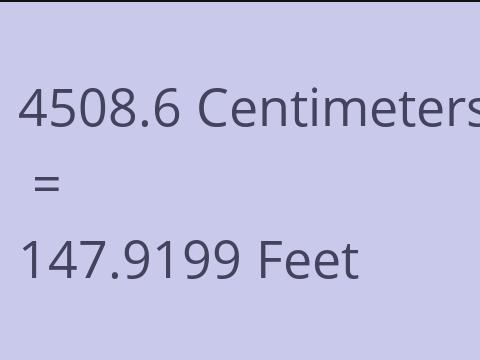 4508.6 CM TO FEET